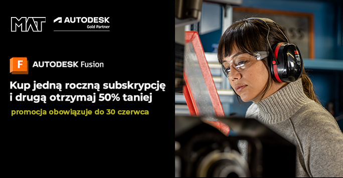 Autodesk Fusion – druga subskrypcja 50% taniej