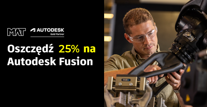 Autodesk Fusion 25% taniej – promocja na wybrane produkty do 31 lipca 2026