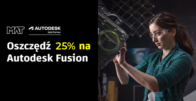 Autodesk Fusion 25% taniej – promocja do 21 września 2026 r.